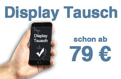 Display Tausch schon ab 79 €